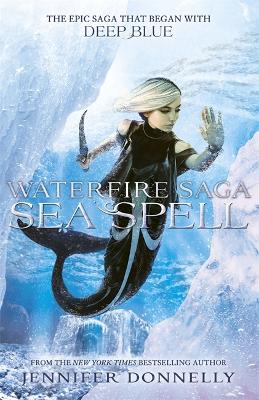 Waterfire Saga: Sea Spell: Book 4