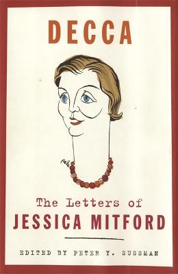 Decca: The Letters of Jessica Mitford