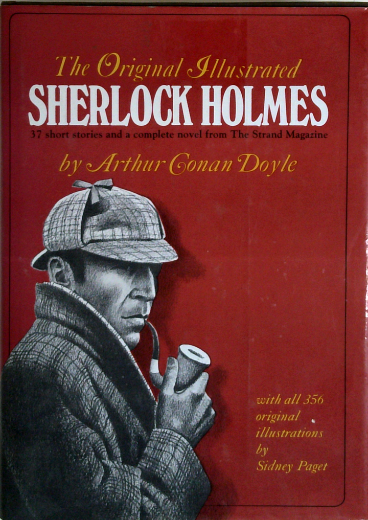 The Original Illustrated Sherlock Holmes: 37 Short Stories And A Complete Novel From The Strand Magazine