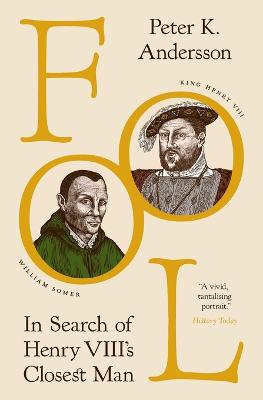 Fool: In Search of Henry VIII's Closest Man