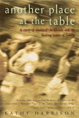 Another Place at the Table: A story of shattered childhoods and the