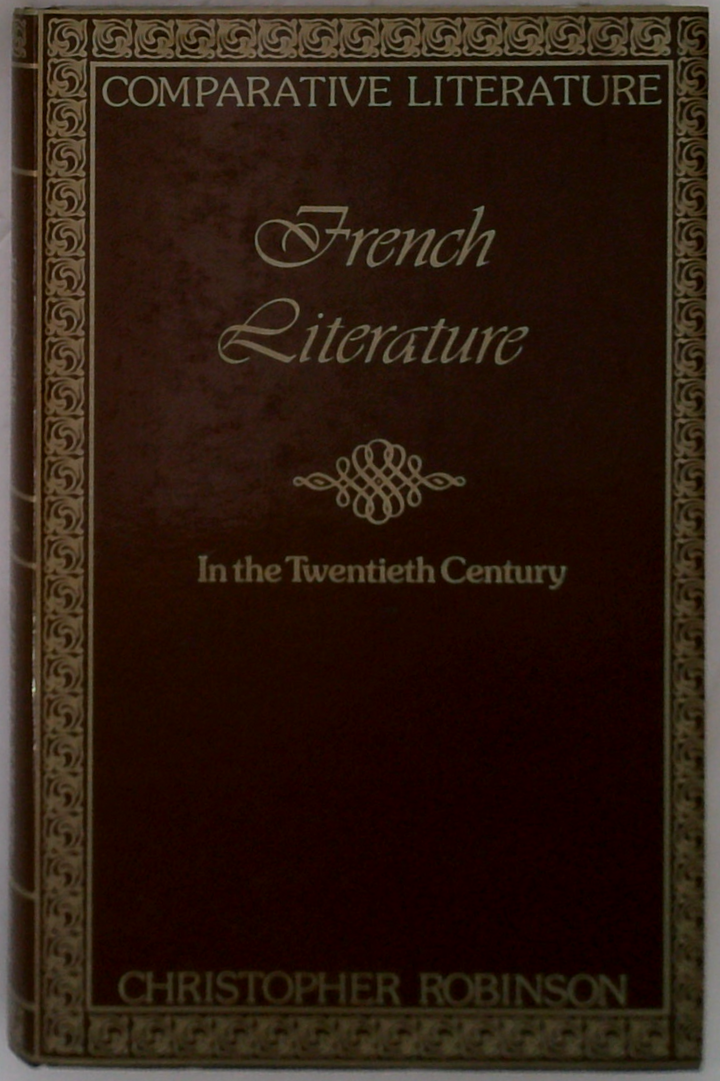 Comparative Literature: French Literature In The Twentieth Century