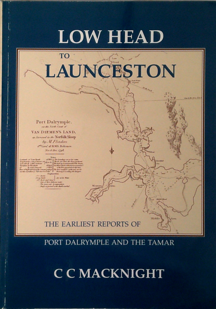 Low Head To Launceston: The Earliest Reports Of Port Dalrymple And The Tamar