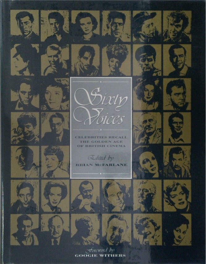 Sixty Voices: Celebrities Recall the Golden Age of British Cinema (SIGNED)