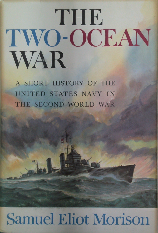The Two-Ocean War: A Short History Of The United States Navy In The Second World War