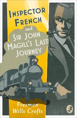 Inspector French: Sir John Magill's Last Journey (Inspector French,