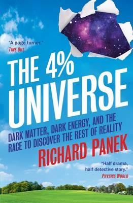 The 4-Percent Universe: Dark Matter, Dark Energy, and the Race to