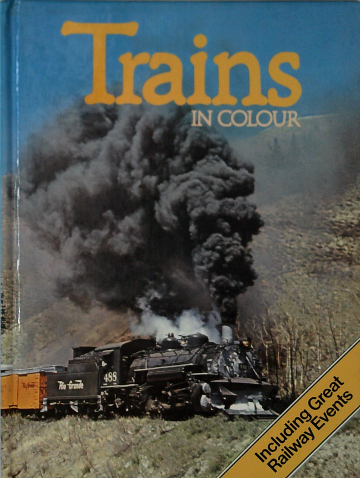 Trains In Colour: Including Great Railway Events