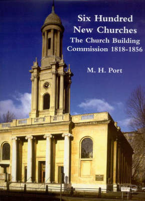 Six Hundred New Churches: The Church Building Commission 1818-1856
