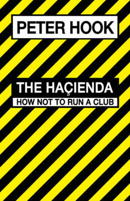 The Hacienda: How Not to Run a Club