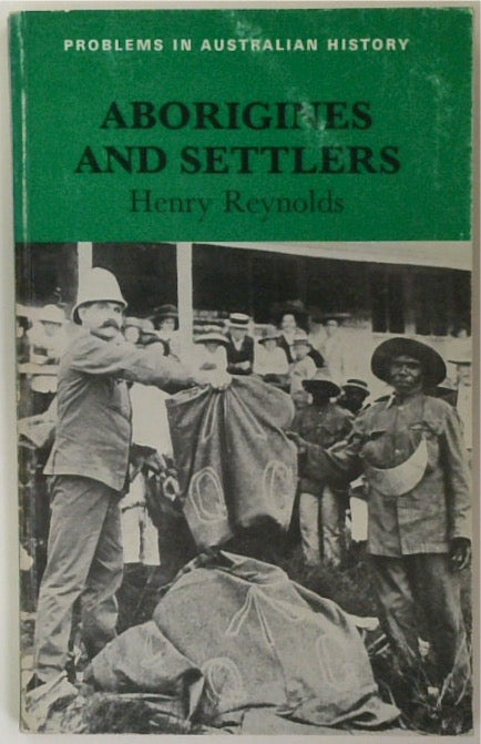 Aborigines and Settlers. The Australian Experiences 1788-1939