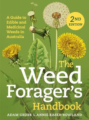 The Weed Forager's Handbook: A Guide to Edible and Medicinal Weeds in