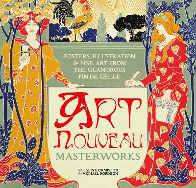 Art Nouveau: Posters, Illustration & Fine Art from the Glamorous Fin