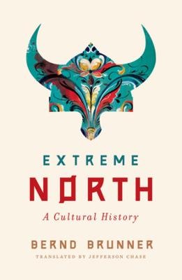 Extreme North: A Cultural History