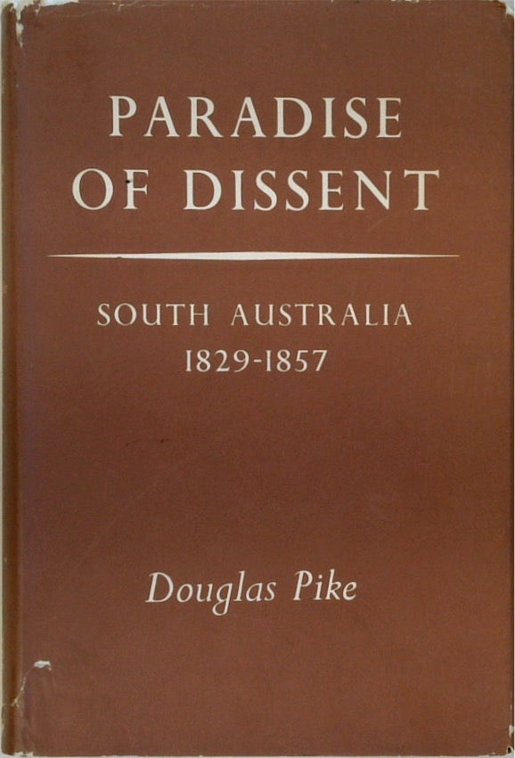 Paradise of Dissent: South Australia 1829-1857