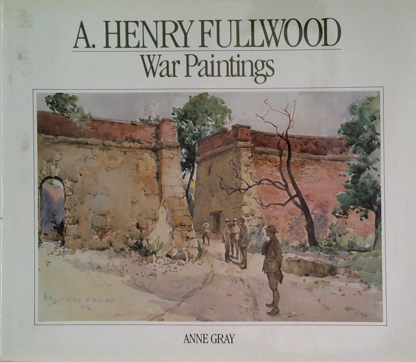 A. Henry Fullwood: War Paintings