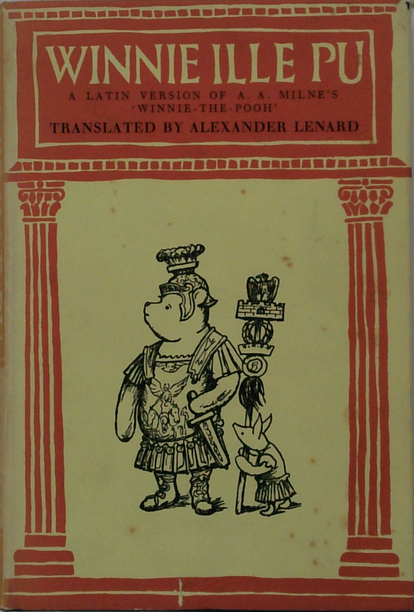 Winnie Ille Pu: A Latin Version Of A. A. Milne's Winnie The Pooh