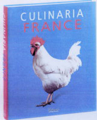 Culinaria France: A Literary,Culinary,and Photographic Journey for