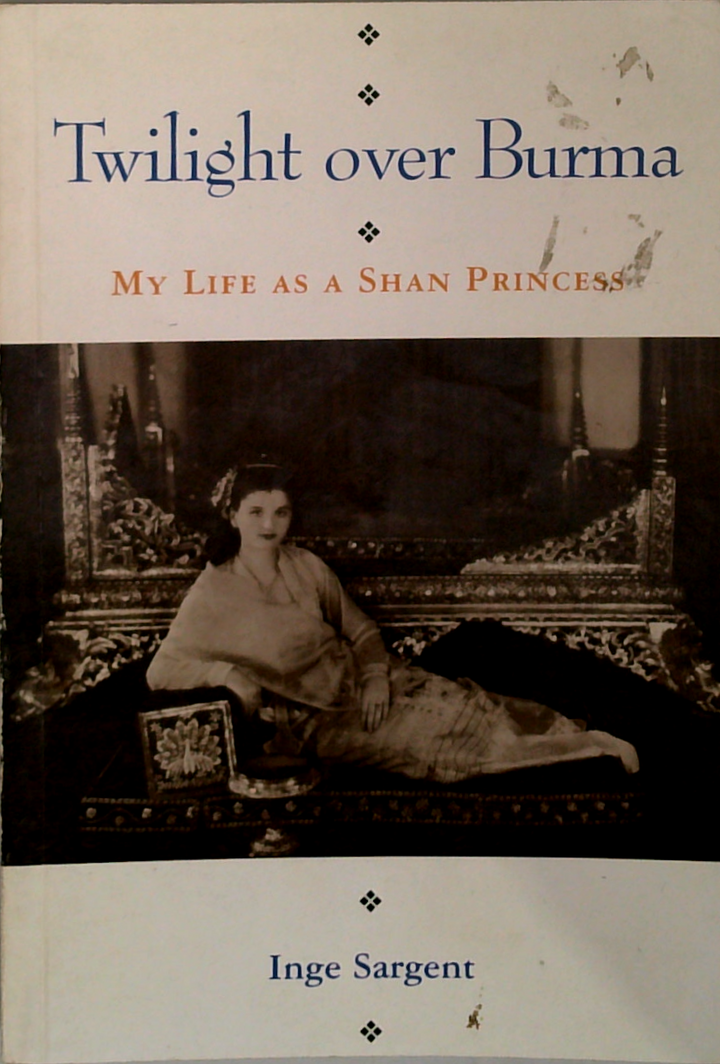 Twilight Over Burma: My Life As A Shan Princess
