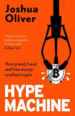 Hype Machine: Inside the Cult of Crypto: 'Hard to put down' EVENING