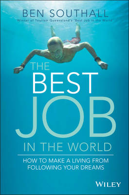 The Best Job in the World: How to Make a Living From Following Your