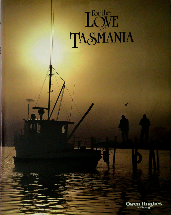 For The Love Of Tasmania (SIGNED)