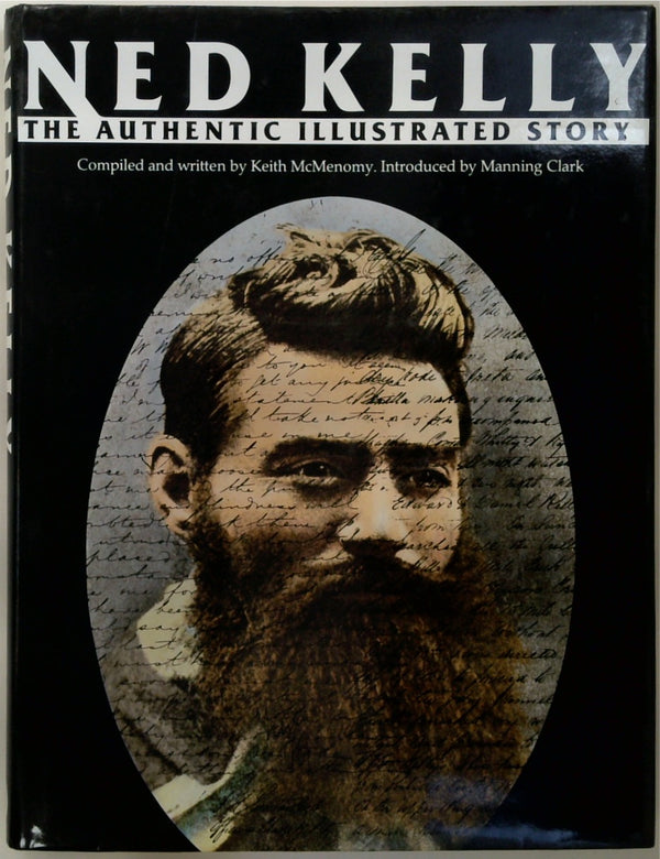 Ned Kelly: The Authentic Illustrated Story