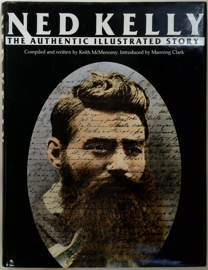 Ned Kelly: The Authentic Illustrated Story