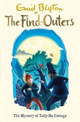 The Find-Outers: The Mystery of Tally-Ho Cottage: Book 12