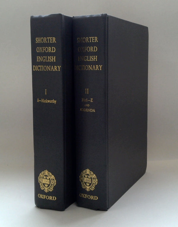 The Shorter Oxford English Dictionary on Historical Principles - Volumes I & II