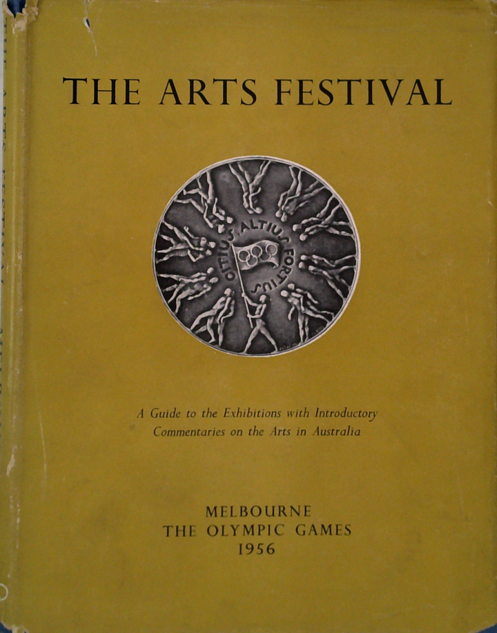 The Arts Festival: A Guide To The Exhibitions With Introductory Commentaries On The Arts In Australia