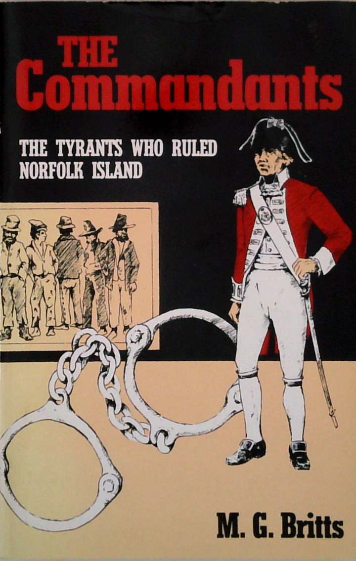 The Commandants: The Tyrants Who Ruled Norfolk Island