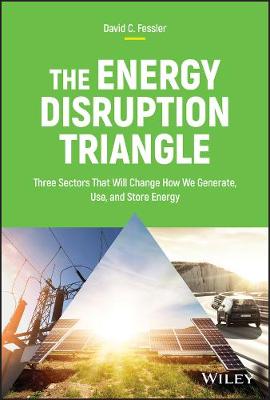 The Energy Disruption Triangle: Three Sectors That Will Change How We