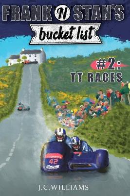 Frank N Stan's Bucket List #2: Tt Races