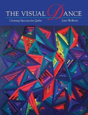 The Visual Dance: Creating Spectacular Quilts