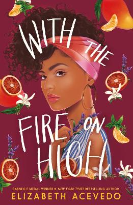 With the Fire on High: From the winner of the CILIP Carnegie Medal