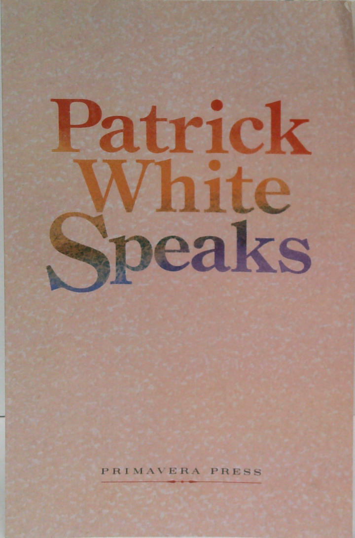 Patrick White Speaks