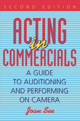 Acting in Commercials: Guide to Auditioning and Performing on Camera