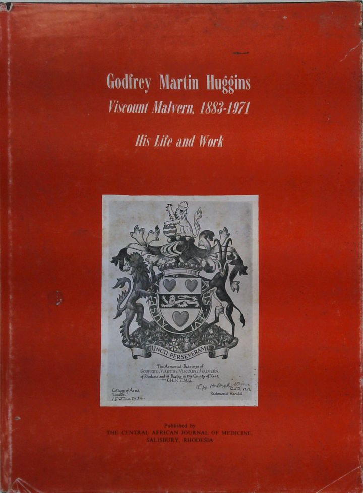 Godfrey Martin Huggins, Viscount Malvern, 1883-1971: His Life And Work (SIGNED)