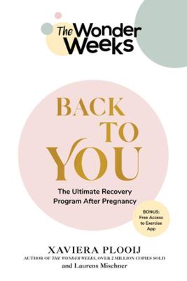 The Wonder Weeks Back To You: The Ultimate Recovery Program After