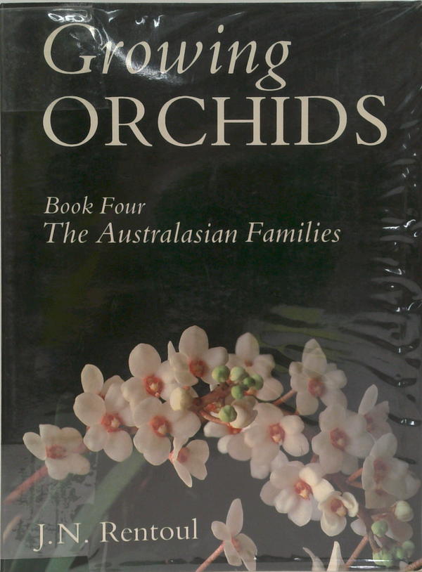 Growing Orchids: Book Four, The Australasian Families