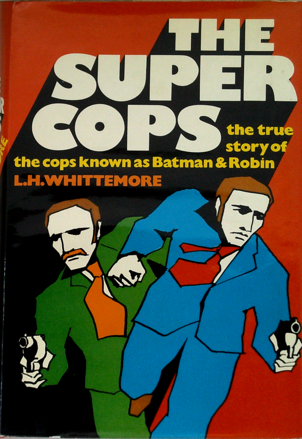 The Super Cops: The True Story Of The Cops Known As Batman & Robin