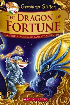 The Dragon of Fortune (Geronimo Stilton An Epic Kingdom of Fantasy