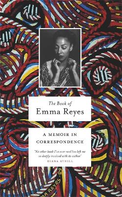 The Book of Emma Reyes: A Memoir in Correspondence