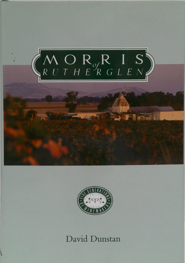 Morris Of Rutherglen: A Celebration Of 130 Years, 1859-1989