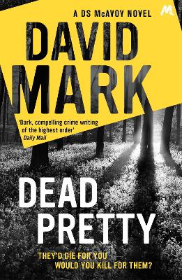 Dead Pretty: The 5th DS McAvoy novel from the Richard & Judy