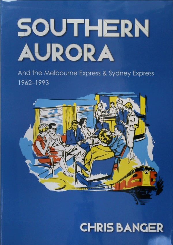 Southern Aurora and the Melbourne Express/Sydney Express 1962-1993