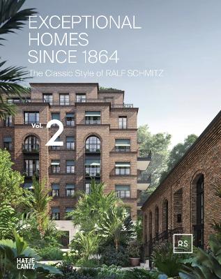 Exceptional Homes Since 1864 (Bilingual edition): The Classic Style of Ralf Schmitz - Vol. 2