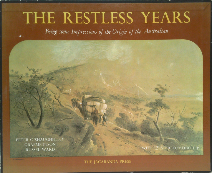 The Restless Years: Being Some Impressions Of The Origin Of The Australian (with 12" stereo mono L.P.)
