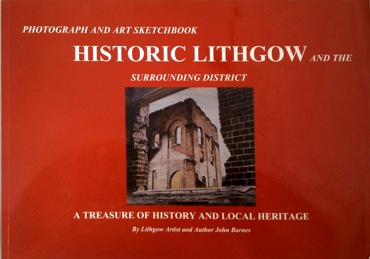 Photograph And Art Sketchbook Of Historic Lithgow And The Surrounding District: A Treasure Of History And Local Heritage